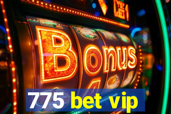 775 bet vip